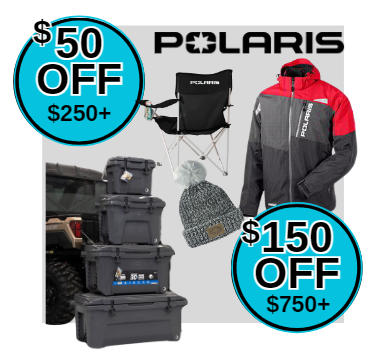 $50 OFF $250; $150 OFF $750, your Polaris parts, gear and accessories purchase!